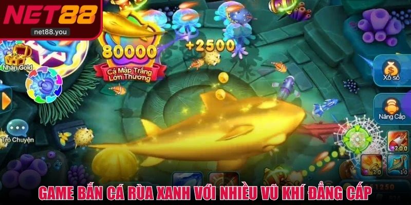Game bắn cá rùa xanh với nhiều vũ khí đẳng cấp