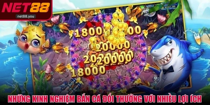 Những kinh nghiệm bắn cá đổi thưởng với nhiều lợi ích