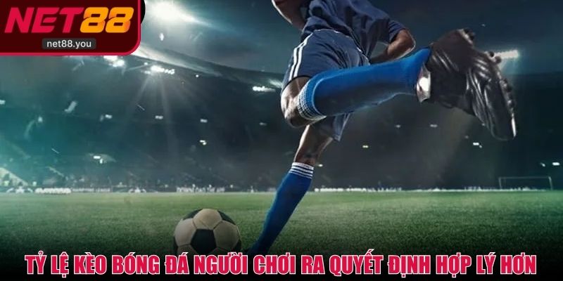 Tỷ lệ kèo bóng đá giúp người chơi ra quyết định hợp lý hơn